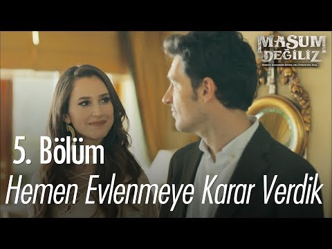 Hemen evlenmeye karar verdik! - Masum Değiliz 5. Bölüm