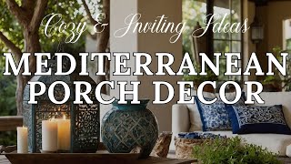 Beautiful Rustic Charm: Small Mediterranean Porch Decor | Cozy and Inviting Ideas