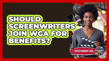 Should Screenwriters Join WGA For Benefits?