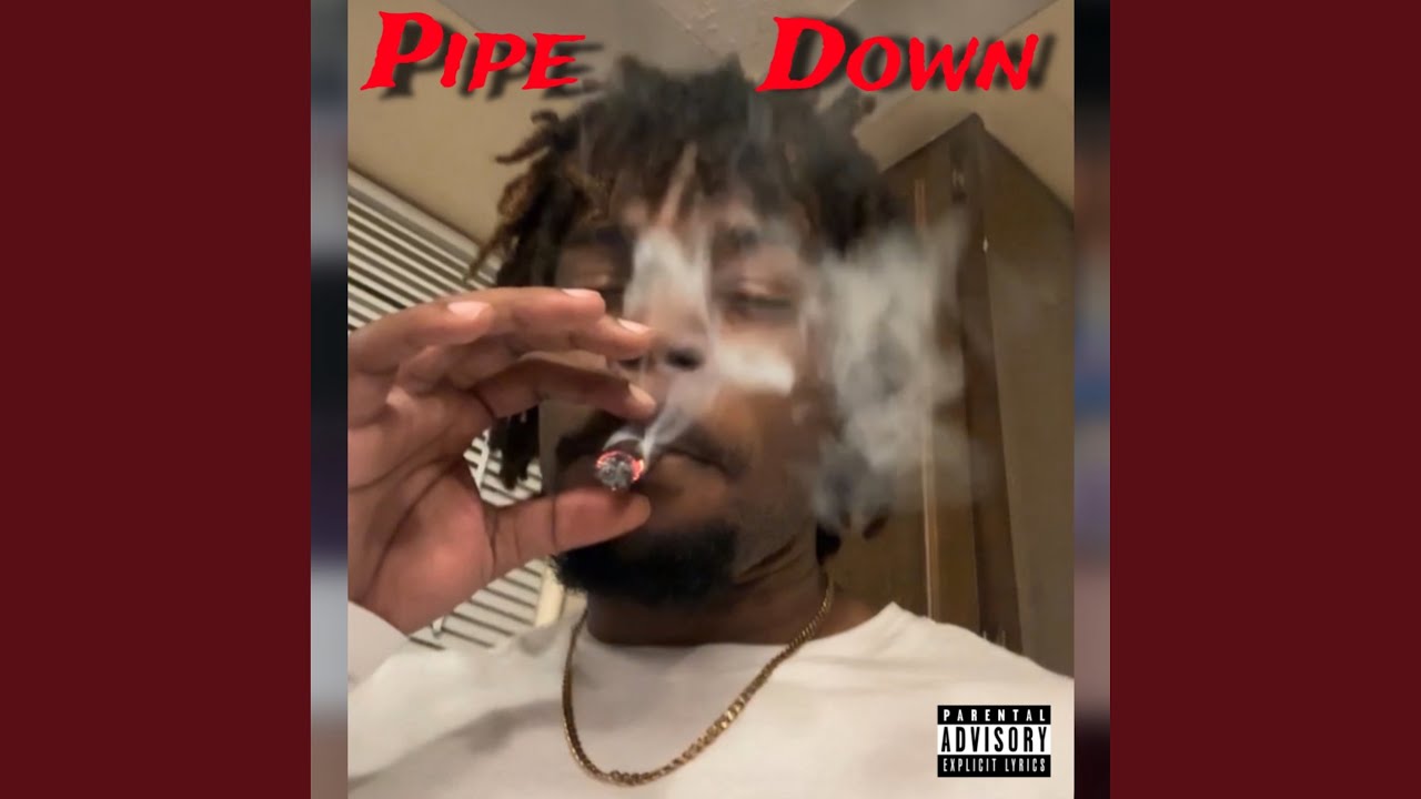 Watch Pipe Down on YouTube Watch Pipe Down on YouTube