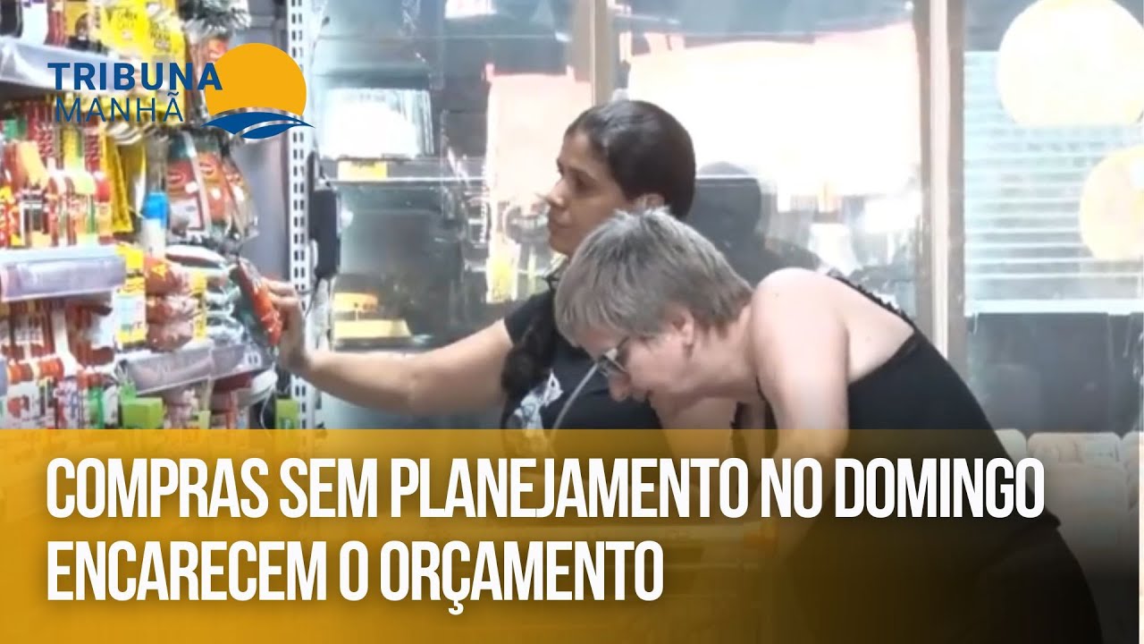 Compras sem planejamento no domingo encarecem o orçamento