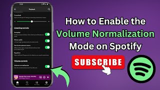 How to Enable the Volume Normalization Mode on Spotify