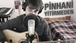 Pinhani-Yitirmeden (Cover) Resimi