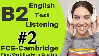 Listening B2 | FCE Practice Test with Answers - English Listening B2 Cambridge FULL Ingles B2 exam º