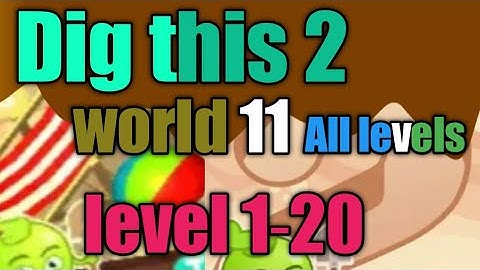 dig this 2 Game - world 11 All levels 1-20  gameplay walkthrough Solution