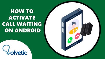 How to Activate Call Waiting on Android