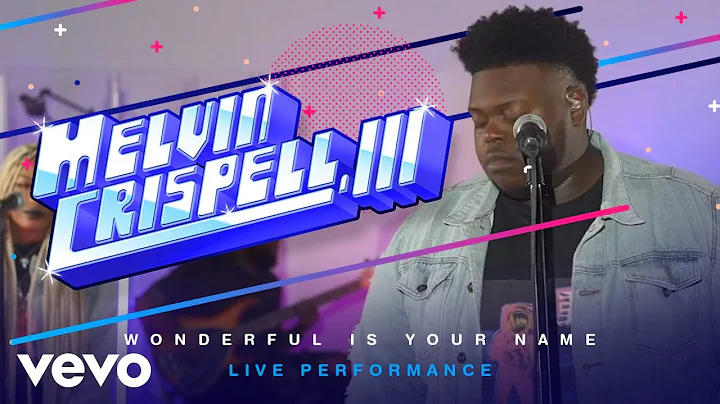 Melvin Crispell, III - Wonderful Is Your Name (Live)