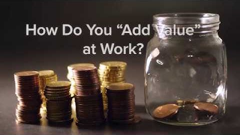 How Do You "Add Value" at Work?
