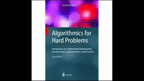 Algorithmics for Hard Problems Introduction to Combinatorial Optimization, Randomization, Approximat