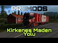 BALTRAK DORSESİ ile KİRKENES MADEN YOLU || PROMODS