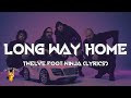 Twelve Foot Ninja - LONG WAY HOME (Lyrics)