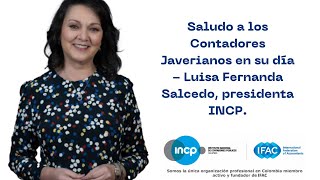 Saludo a los Contadores Javerianos en su día - Luisa Fernanda Salcedo, presidenta INCP