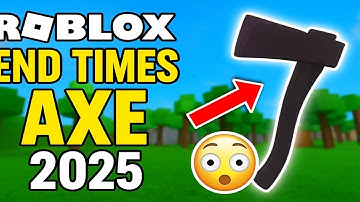 HOW TO GET END TIMES AXE IN LUMBER TYCOON 2 (2025) - ROBLOX