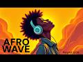 Afrobeat & Chill | Relax • Dance • Feel | Afro Wave Chill | Dance With Your Soul
