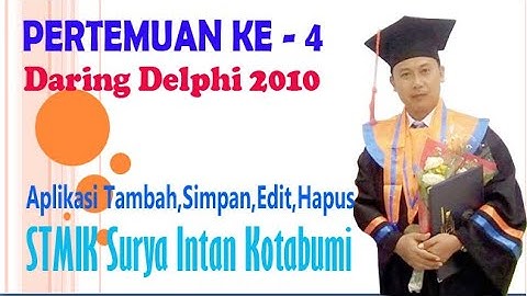 PERTEMUAN KE- 4 || DARING DELPHI 2010 STMIK SURYA INTAN KOTABUMI - RUANG BELAJAR