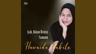 Ayah, Dalam Hening Namamu