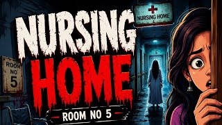 Nursing Home Ka Haunted Room No. 5 Ek Darawani Sachchi Kahani 😱creepy story horrorsupernatural story