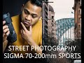 AMAZING STREET PHOTOGRAPHY USING THE SIGMA 70-200mm (SYDNEY)