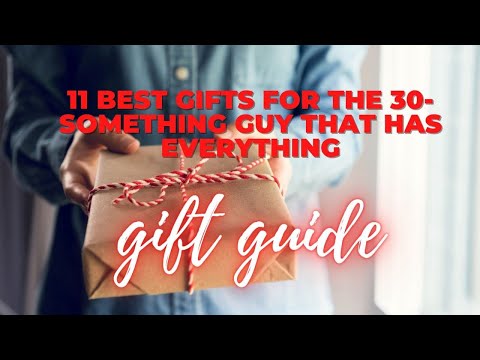 Gifts For Men - A Gift Idea For The Man Who Has Everything