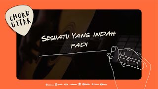 Chord Gitar Padi - Sesuatu Yang Indah