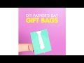 Diy fathers day gift bags