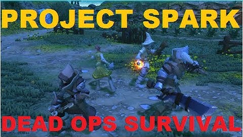 Project Spark: Dead Ops Survival