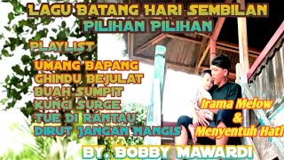 Pilihan Lagu Batang Hari Sembilan Irama Melow \u0026 Menyentuh Hati by BobbY Mawardi n Friends