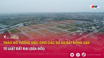 Tháo gỡ vướng mắc cho các dự án bất động sản từ Luật Đất đai (sửa đổi)