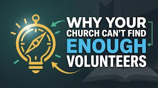 Why Your Church Can't Find Enough Volunteers