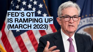 The FEDERAL RESERVE Is Ramping Up Quantitative Tightening - March 2023 Update