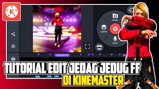 CARA EDIT VIDEO JEDAG JEDUG FREE FIRE DI KINEMASTER - MUDAH & SIMPEL