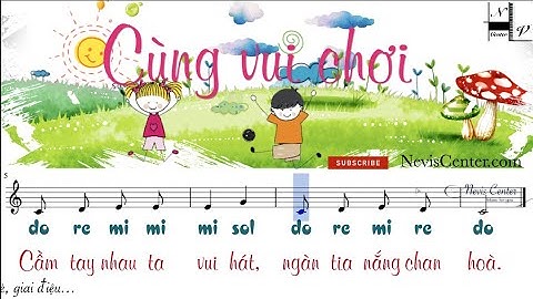 Cùng vui chơi - TĐN số 1 - Lớp 5 - Nevis Center