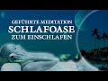 Schlafoase - Beruhigende Meditation zum Einschlafen