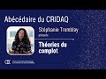 Abécédaire du CRIDAQ | Stéphanie Tremblay (UQAM) présente les théories du complot