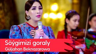 Guljahan Beknazarowa - Soygimizi goraly | 2022