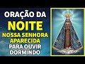 🍒Poderoso Oração da Noite - Oração Milagrosa de Nossa Senhora Aparecida para ouvir dormindo