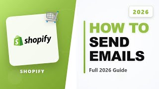 How to Send Emails to Customers on Shopify (Full 2026 Guide)