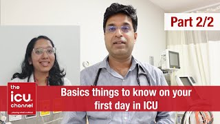 What basic things to be known on first day in ICU by a new resident doctor or nurse (Part 2/2)