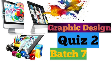 Graphic design quiz 2 batch 7 digi skills