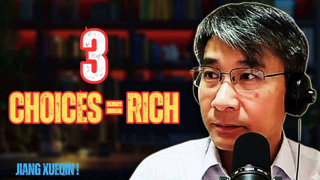 Before Money Shows Up: 3 Choices That Make the Rich|by Jiang Xueqin