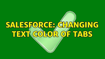 Salesforce: Changing text color of tabs (3 Solutions!!)