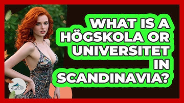 What Is A Högskola Or Universitet In Scandinavia? - Unmapping Scandinavia