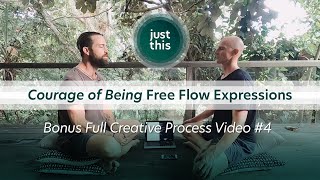 Full Creative Process Part 4 : Courage of Being Free Flow Expressions