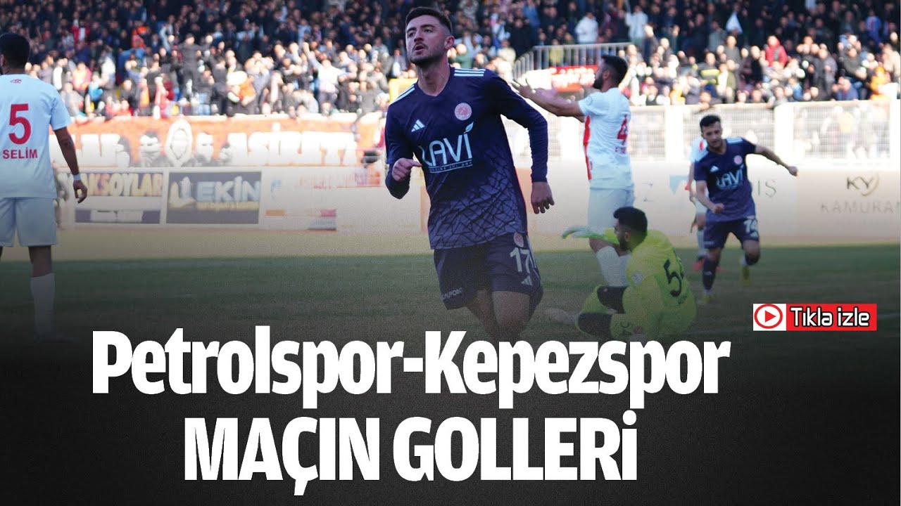 Petrolspor-Kepezspor ma&ccedil;ın golleri