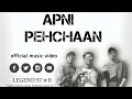Apni pehchaan  official music  legend str  new rap song 2022  prod by mahii and ajju