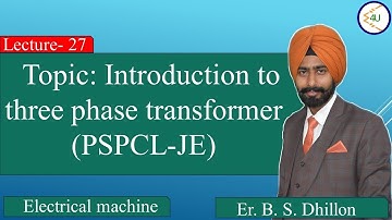 Lec-27 Introduction to three phase transformer (PSPCL-JE)