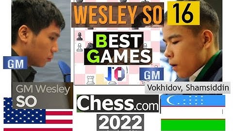 Wesley So Best Chess Games No. 16 I Wesley So vs Vokhidov (1-0) Chess.com Rapid Champ 2022 Week 19