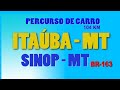 DE CARRO, PERCORRENDO DE ITAUBA MT até SINOP-MT.