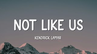 Kendrick Lamar - Not Like Us (Lyrics)