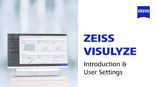 Introduction to ZEISS VISULYZE and user settings